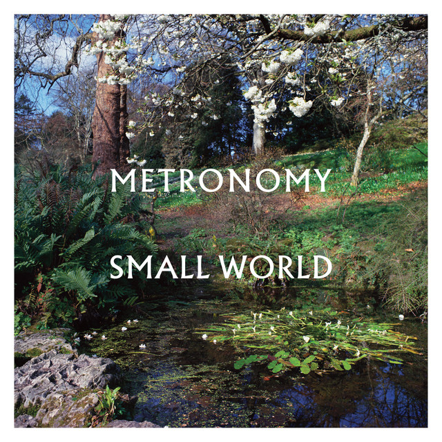 Metronomy grubunun Small World albümü yıldan kalanlar 2022